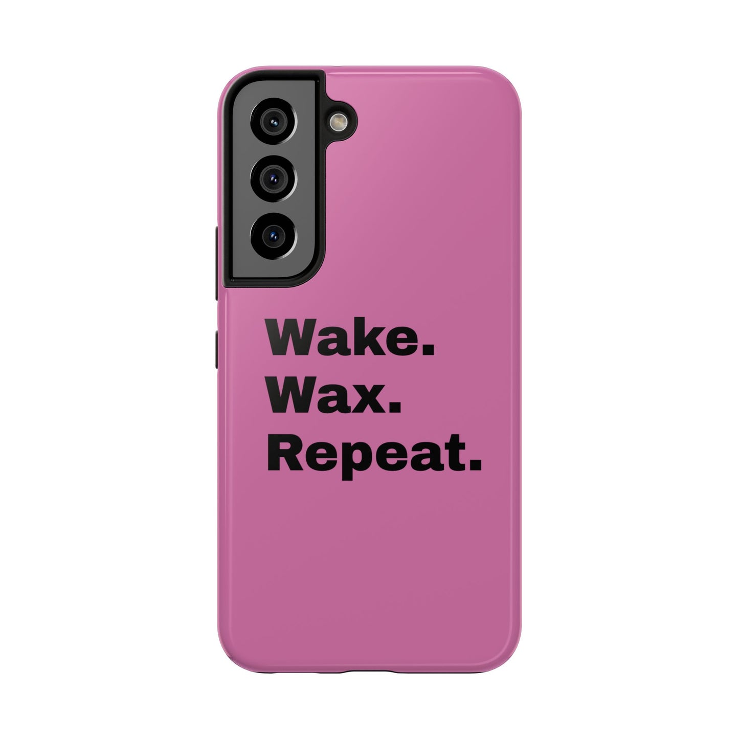 Wake. Wax. Repeat. Tough Phone Cases