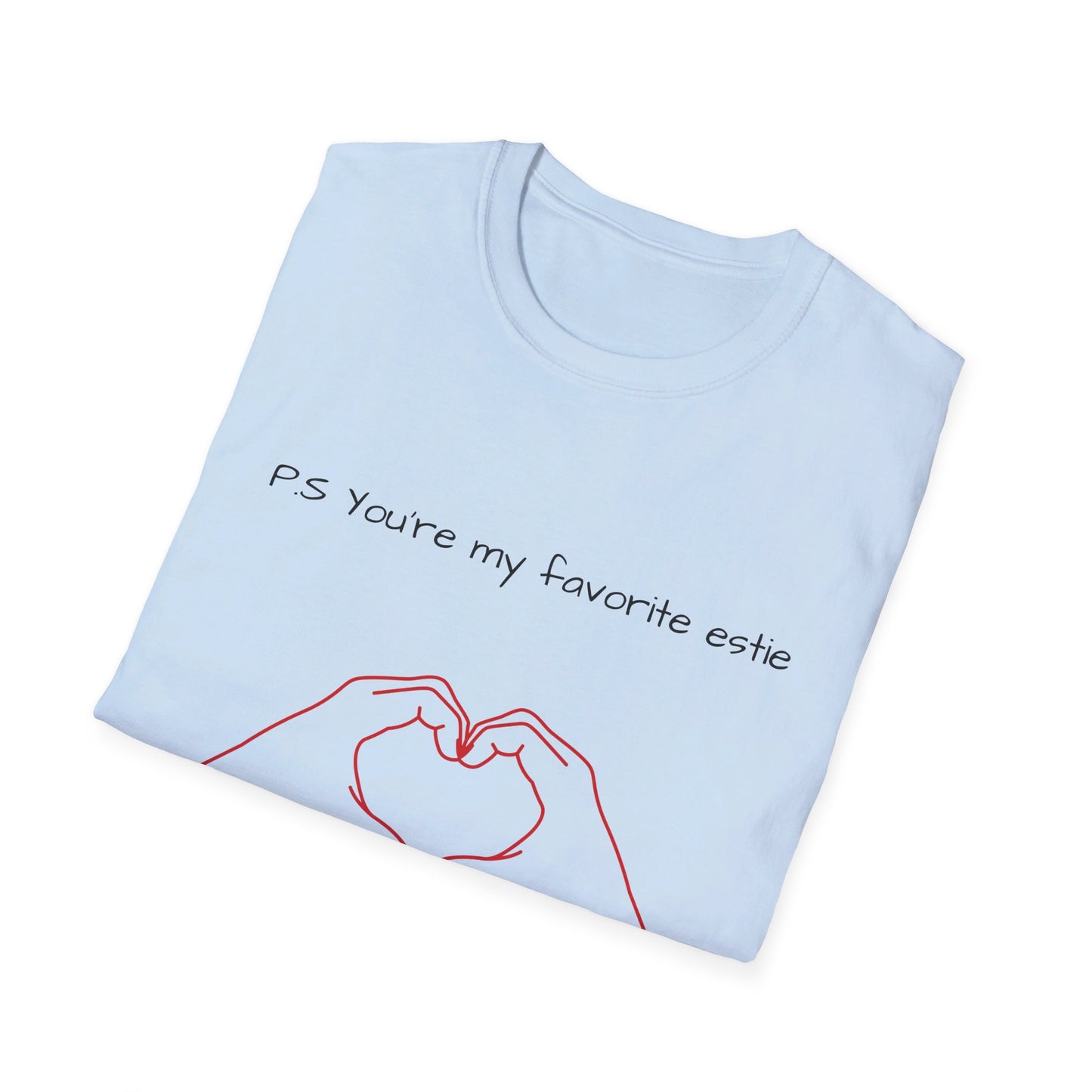 Unisex P.S you're my favorite Estie T-Shirt