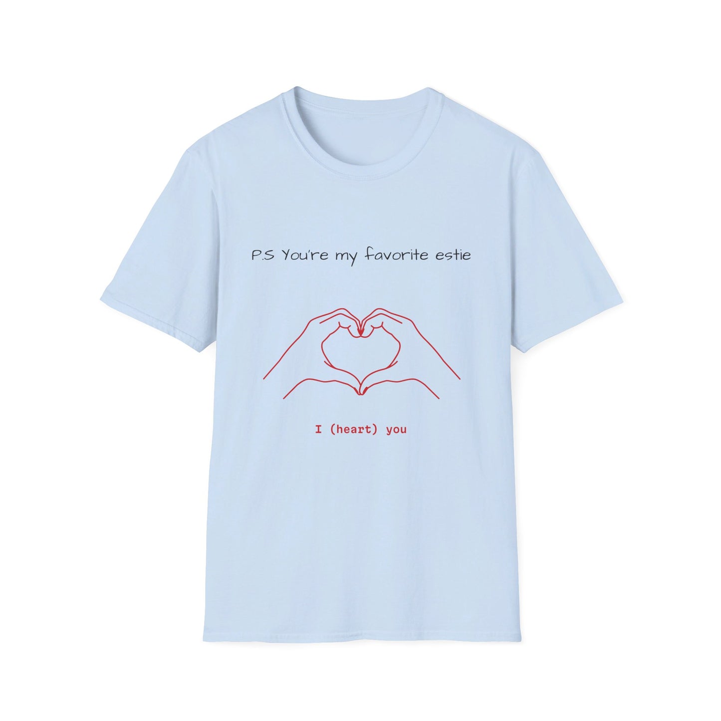 Unisex P.S you're my favorite Estie T-Shirt