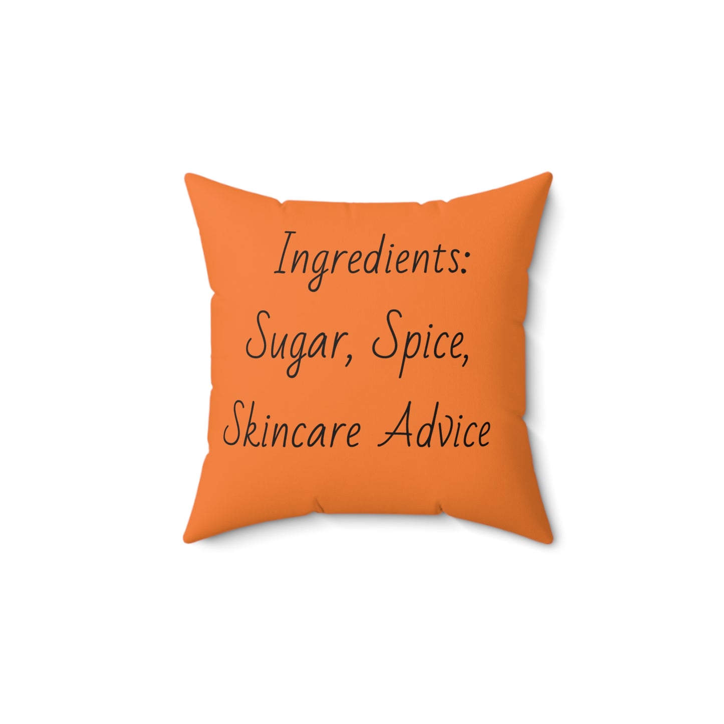 Sugar, Spice, Skincare Advice Square Pillow