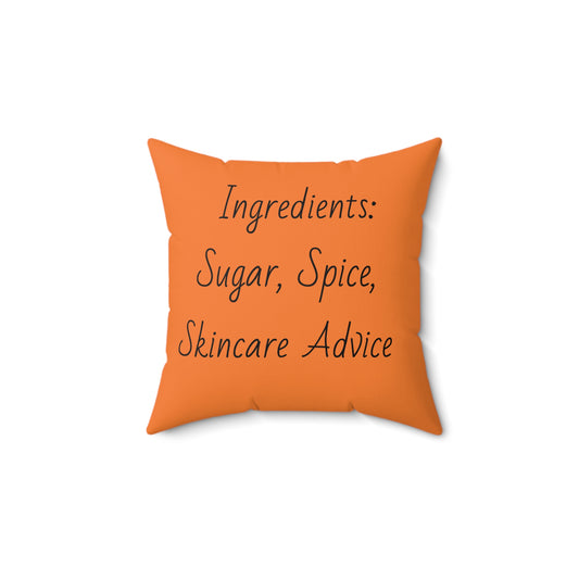 Sugar, Spice, Skincare Advice Square Pillow