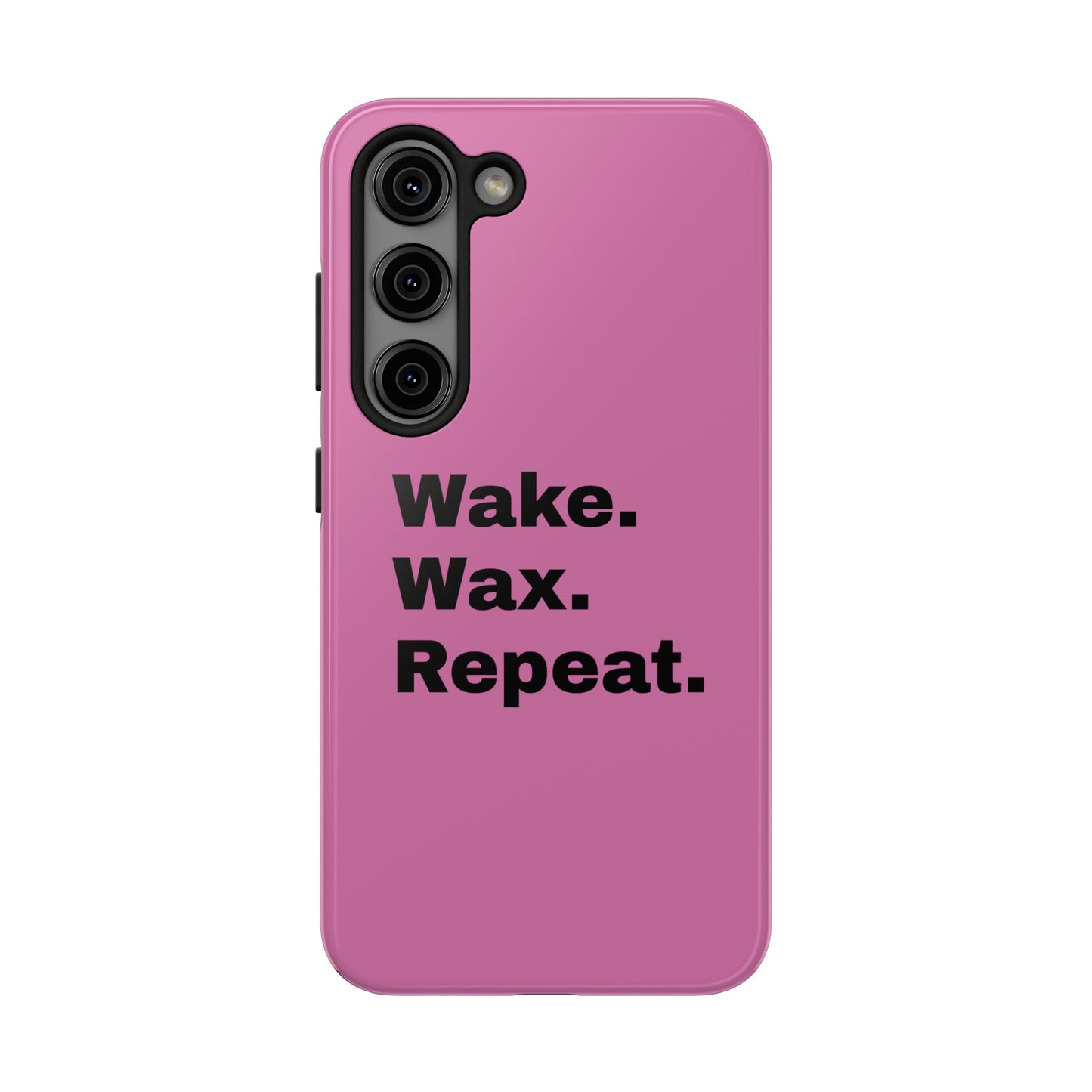 Wake. Wax. Repeat. Tough Phone Cases