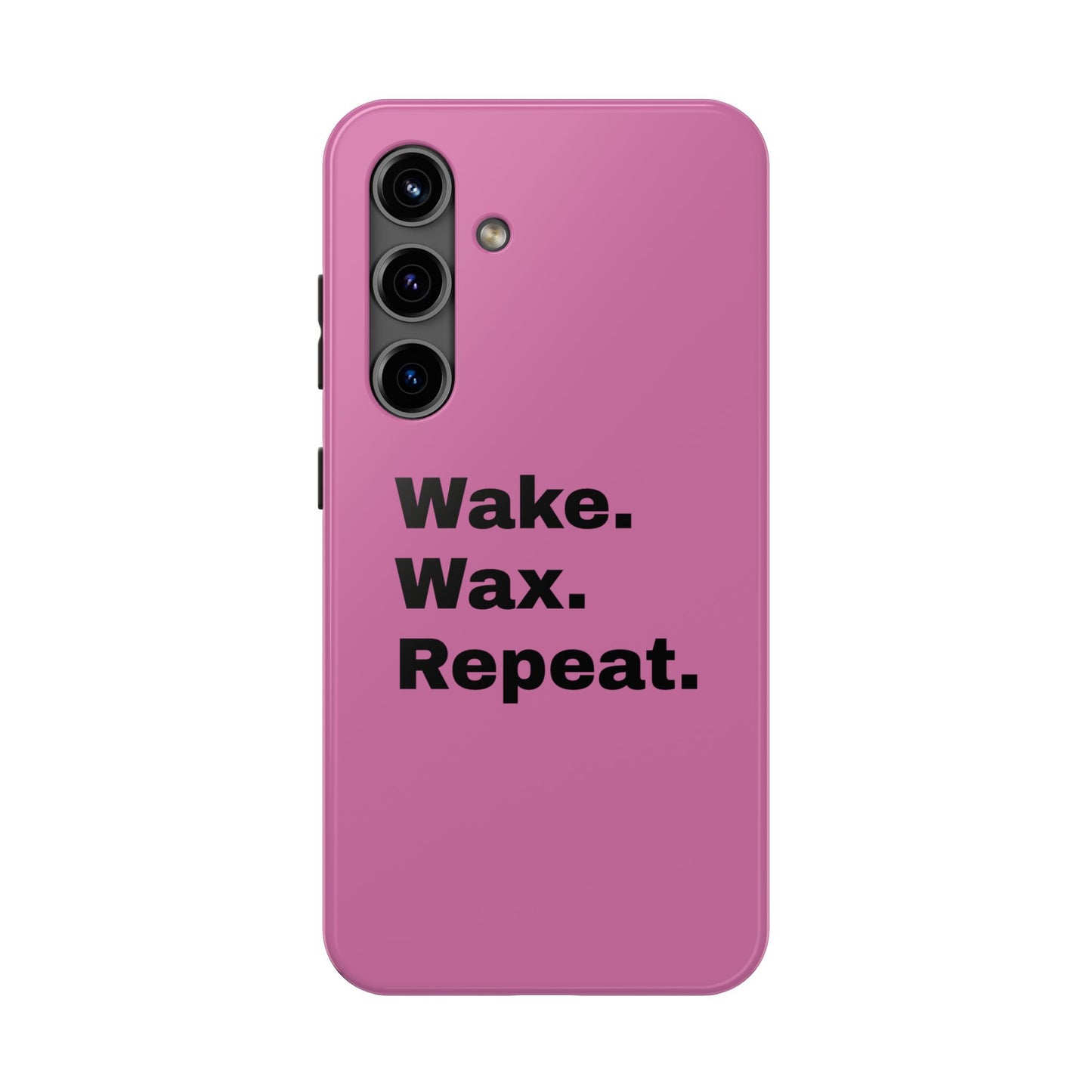 Wake. Wax. Repeat. Tough Phone Cases