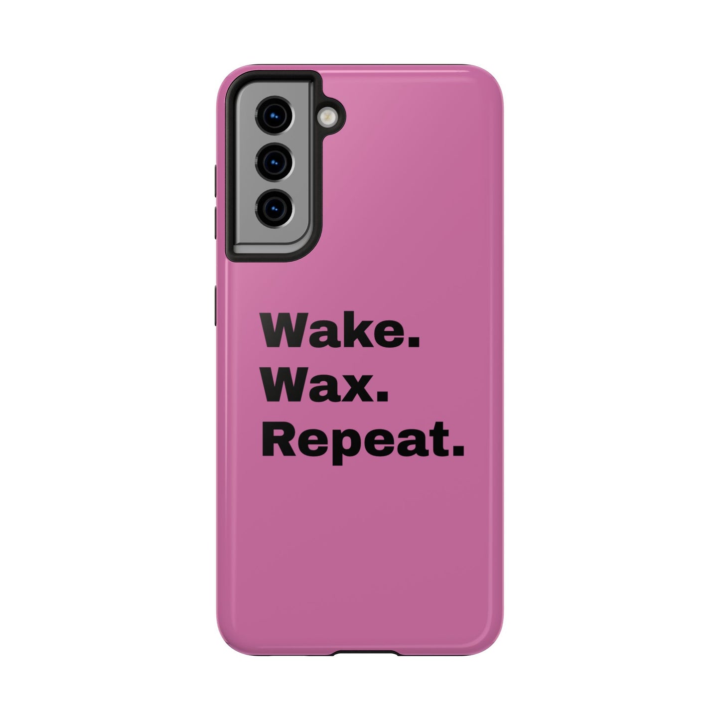 Wake. Wax. Repeat. Tough Phone Cases