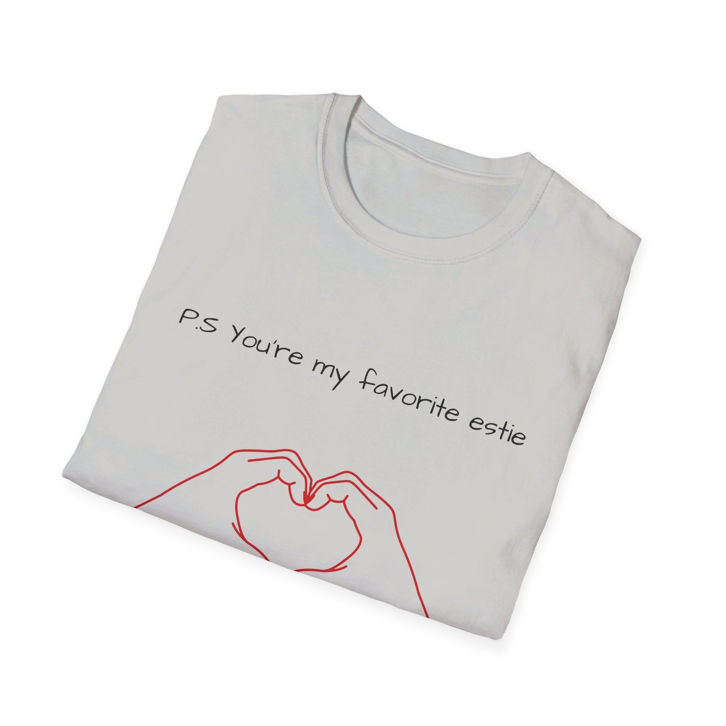 Unisex P.S you're my favorite Estie T-Shirt